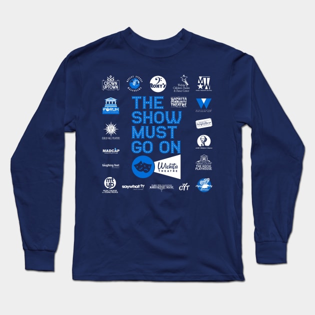 "The Show Must Go On" Wichita Theatre Long Sleeve T-Shirt by tdilport